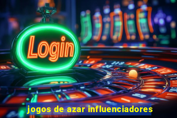 jogos de azar influenciadores