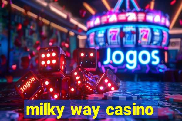 milky way casino