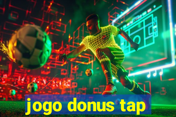 jogo donus tap