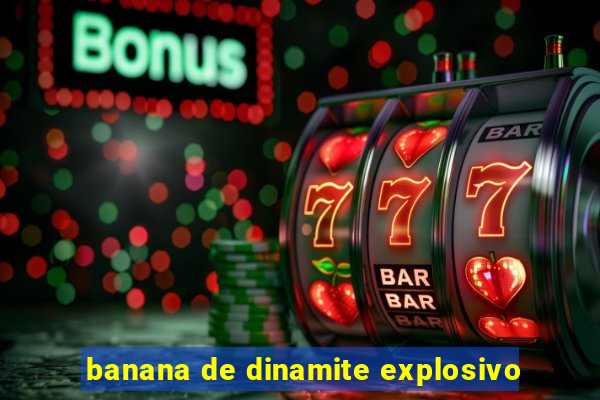 banana de dinamite explosivo