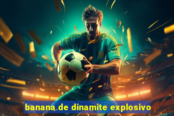 banana de dinamite explosivo