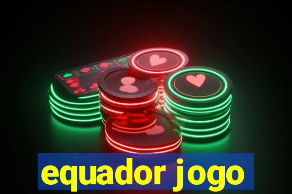 equador jogo