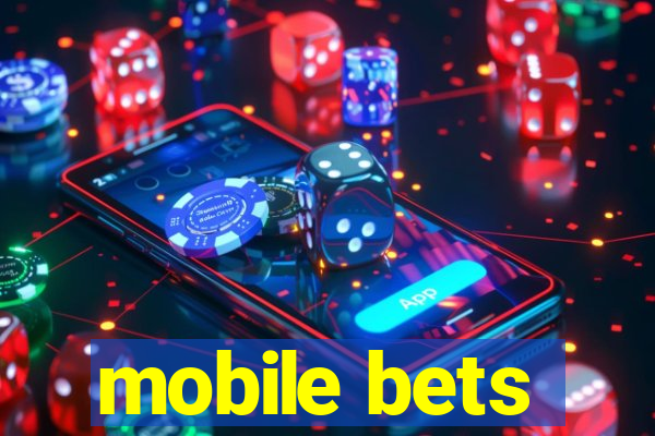 mobile bets