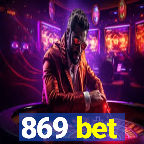 869 bet