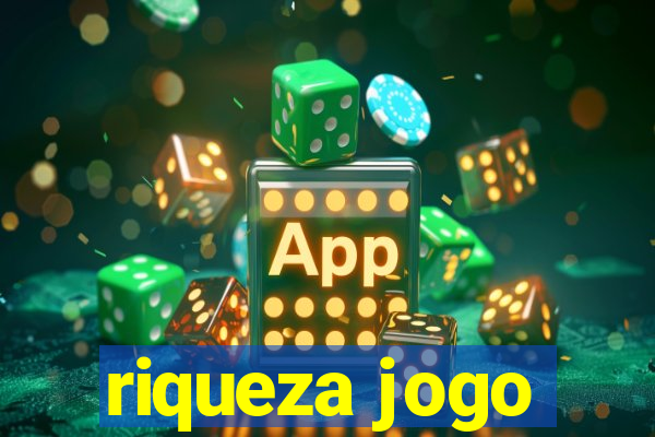 riqueza jogo