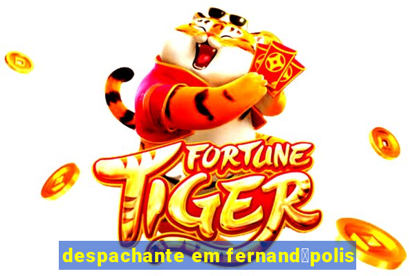 despachante em fernand贸polis