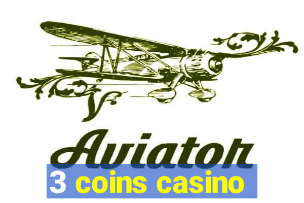 3 coins casino