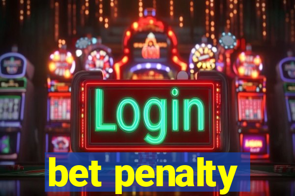 bet penalty