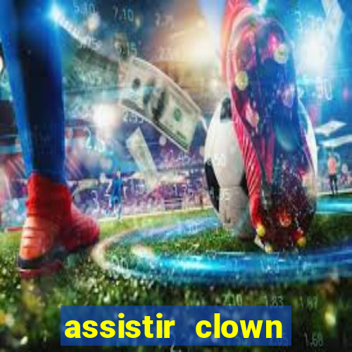 assistir clown (2014 dublado mega filmes)