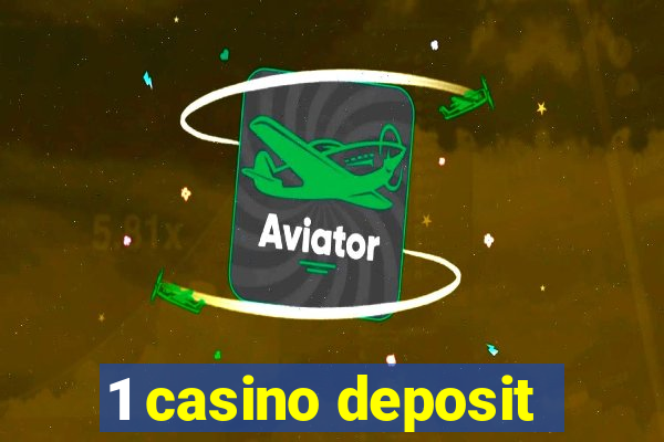 1 casino deposit