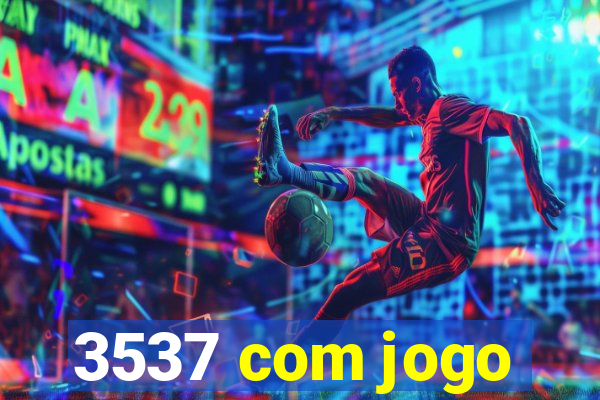 3537 com jogo