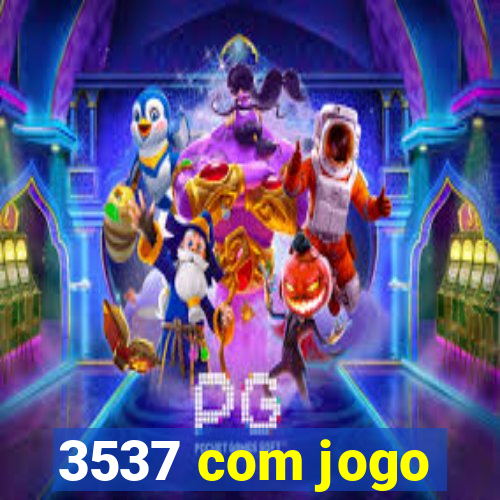 3537 com jogo