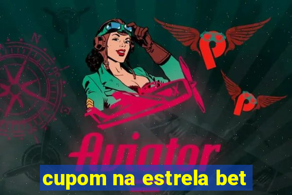 cupom na estrela bet