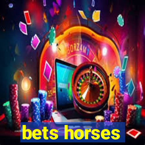 bets horses