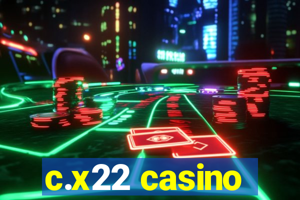 c.x22 casino