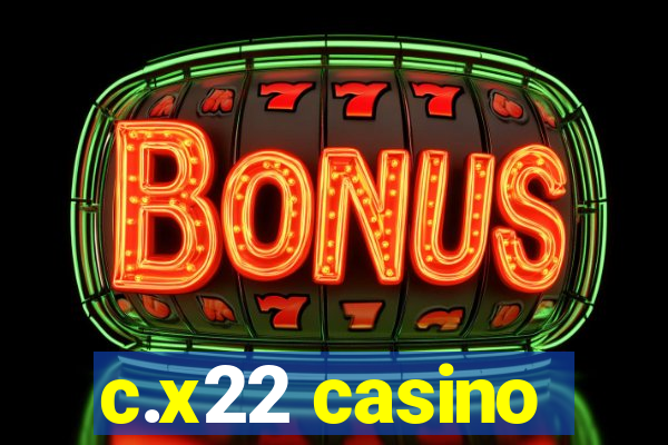 c.x22 casino