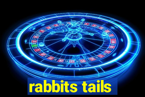 rabbits tails