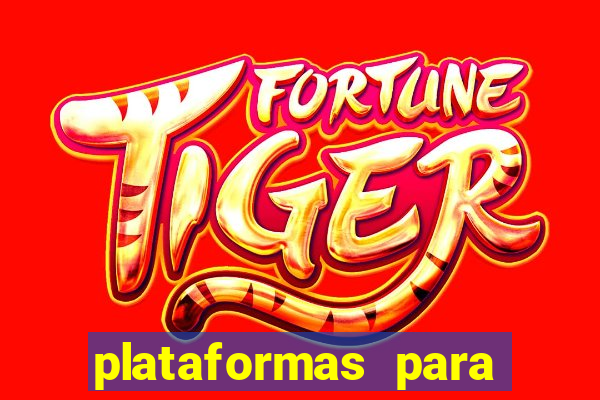 plataformas para jogar tiger fortune