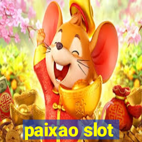 paixao slot