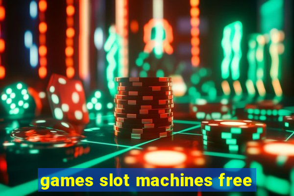 games slot machines free