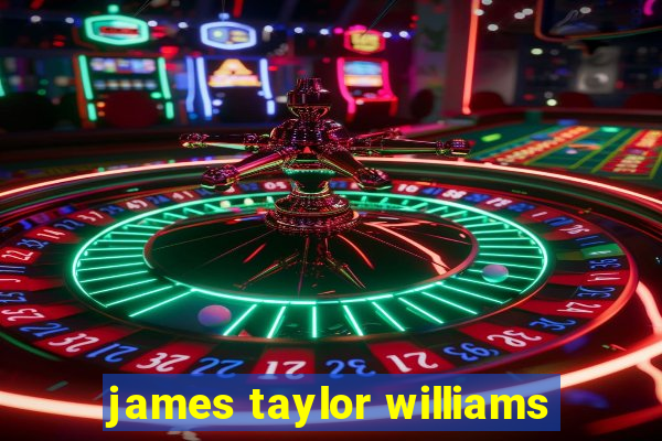 james taylor williams