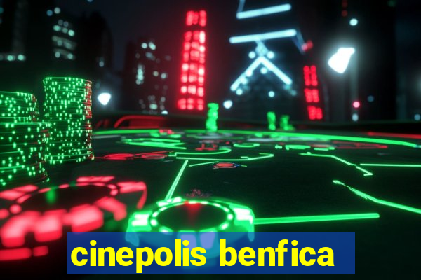 cinepolis benfica