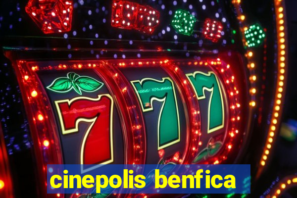 cinepolis benfica