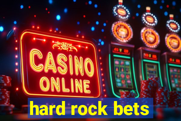 hard rock bets