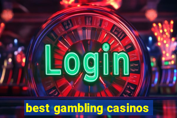 best gambling casinos