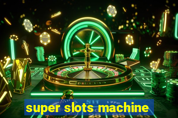 super slots machine