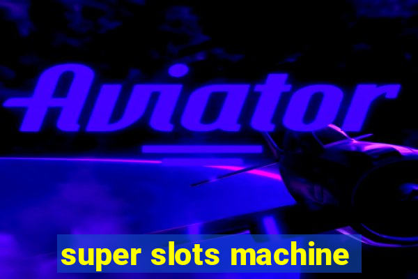 super slots machine