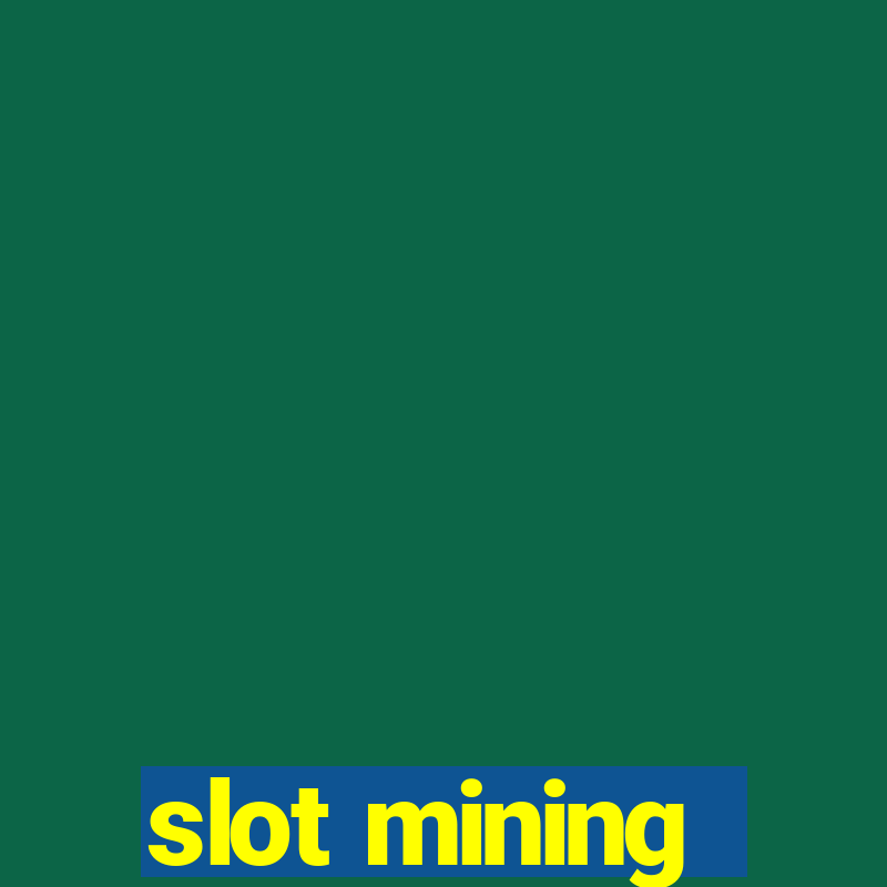 slot mining