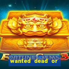 wanted dead or alive slot