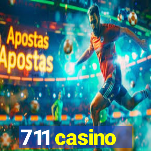 711 casino