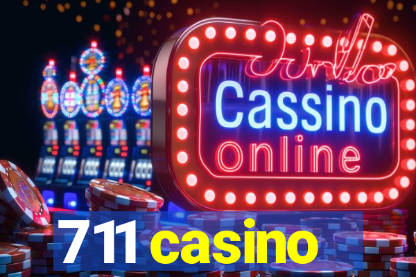 711 casino