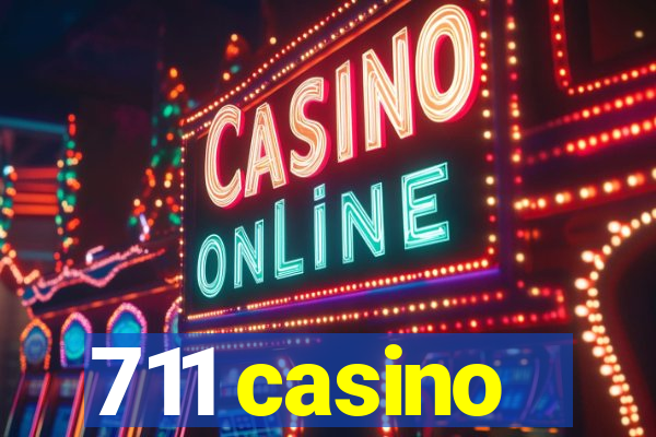 711 casino