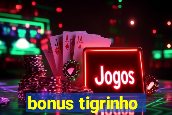 bonus tigrinho