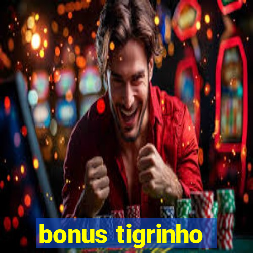 bonus tigrinho