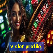 v slot profile