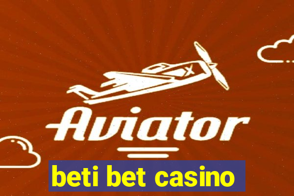 beti bet casino