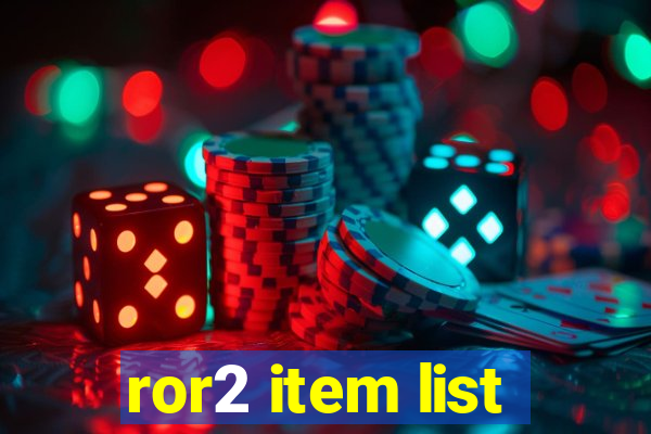 ror2 item list