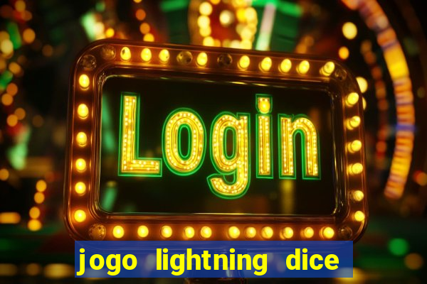 jogo lightning dice valendo dinheiro