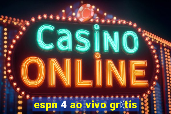 espn 4 ao vivo gr谩tis