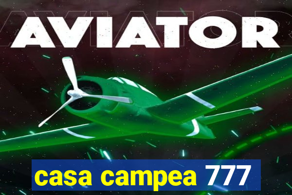 casa campea 777