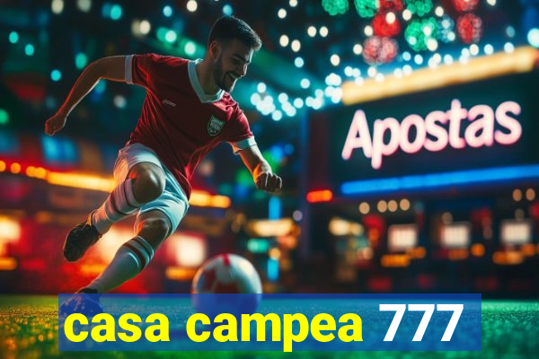 casa campea 777