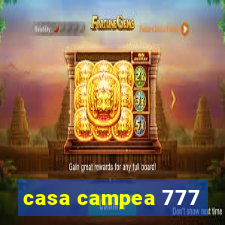 casa campea 777