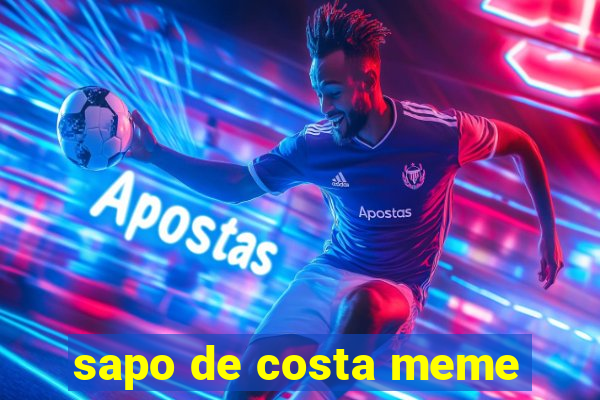 sapo de costa meme