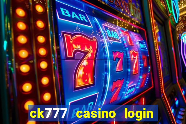 ck777 casino login register philippines