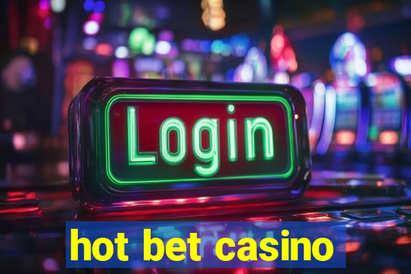 hot bet casino