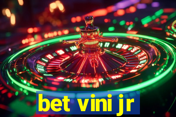 bet vini jr